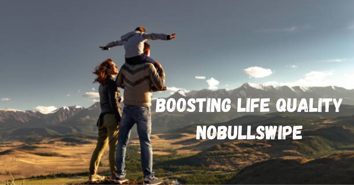Boosting Life Quality NoBullSwipe